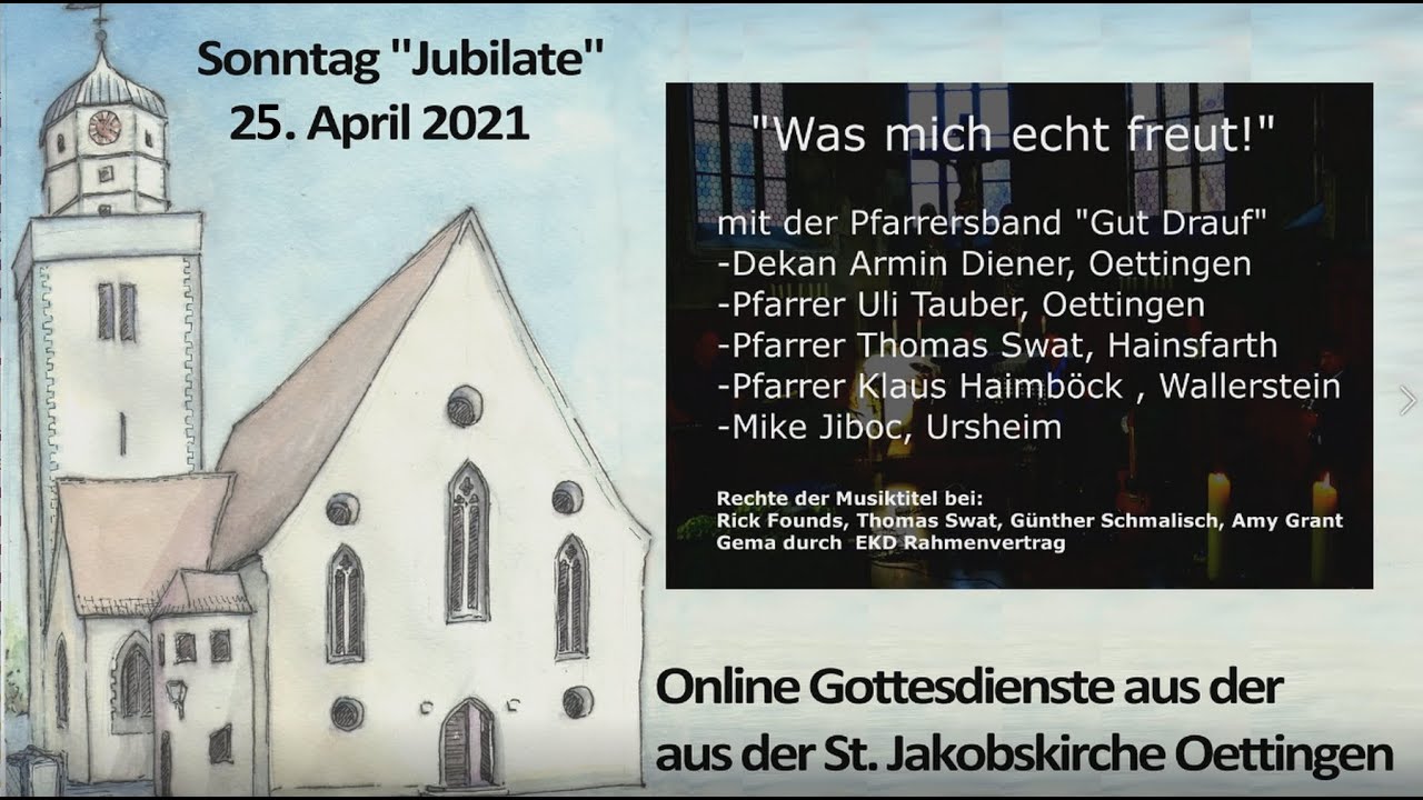Ev. Gottesdienst zum Sonntag Jubilate aus der St. Jakobskirche ...
