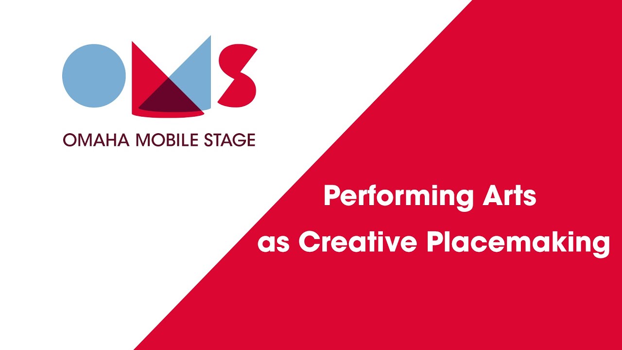 Omaha Mobile Stage - Performing Arts as Creative Placemaking