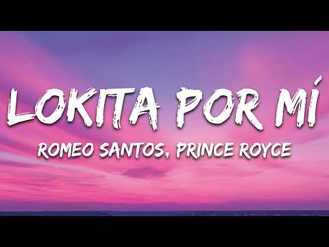 Romeo Santos, Prince Royce - Lokita Por Mí (Letra / Lyrics)
