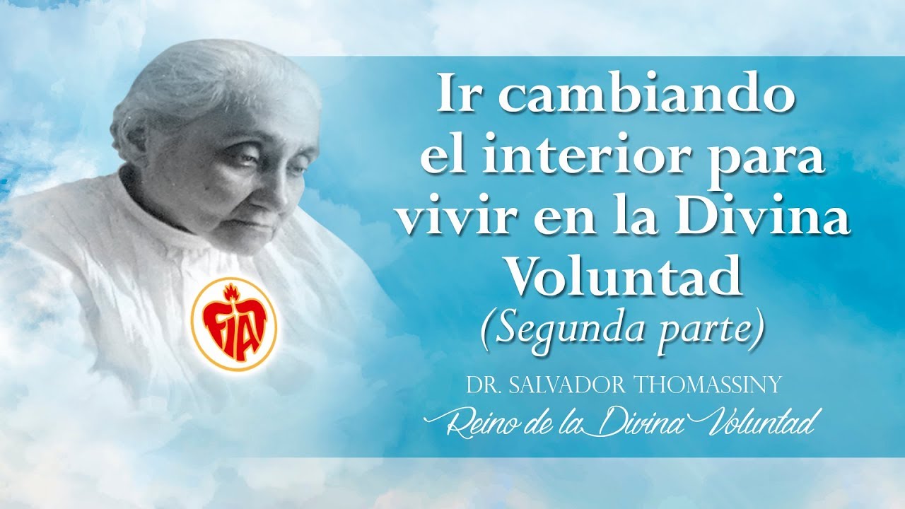 Ir cambiando el interior para vivir en la Divina Voluntad - Segunda parte