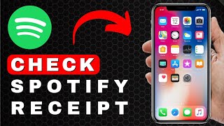 How to See a Receipt on Spotify Android iOS