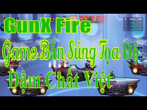 Video GunX: Fire - Game Bắn Sung Tọa Độ Việt - Trò Chơi Game... - youtube