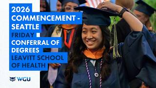 School of Health - Friday Afternoon Ceremony Conferral of Degrees - WGU 2026 Seattle Commencement