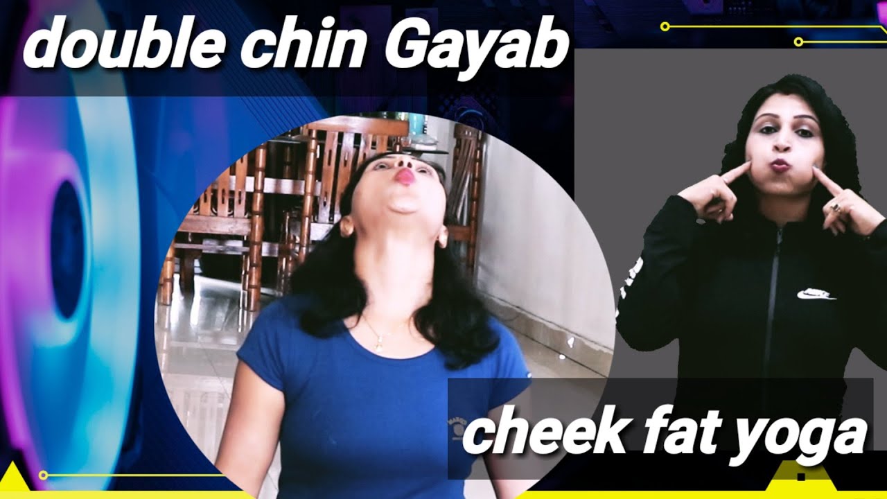 Double chin and cheek fat yogahow to remove double chinreduce face