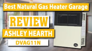 Ashley Hearth DVAG11N Direct Vent Natural Gas Heater Review - Best Natural  Gas Heater Garage - YouTube