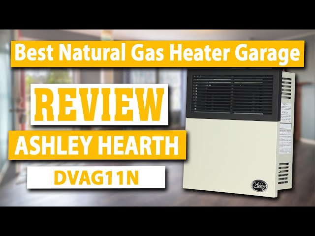 Ashley Hearth DVAG11N Direct Vent Natural Gas Heater Review - Best Natural  Gas Heater Garage - YouTube