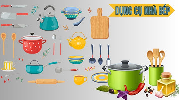 Bé học dụng cụ nhà bếp | dạy bé học các dụng cụ đồ dùng nhà bếp