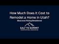 How Much Does It Cost to Remodel a Home in Utah? (Real 2026 Pricing Breakdown)