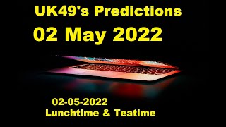 UK 49's Lunchtime & Teatime Prediction Today 02 May 2022 UK49s 02-05-2022 UK49 Daily Prediction