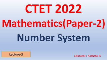 Number System For CTET Maths Paper 2 | English Medium | CTET 2022 | Full Syllabus Cover CTET 2022 |