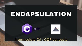 Encapsulation  in C# in Hindi (हिंदी): Part 6 - Intermediate C#: OOP Tutorial