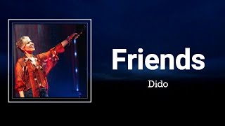 Dido - Friends (Lyrics) 🎵