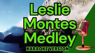 LESLIE MONTES  MEDLEY (Karaoke) Kailan Kaya, Tanggapin Mo