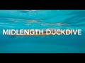How to Do A Midlength Duckdive