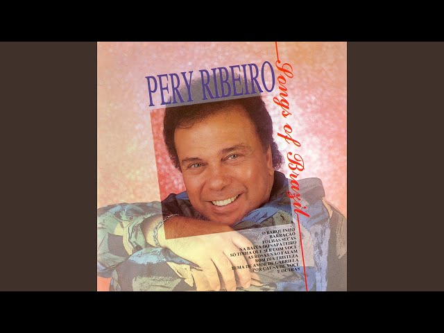 Pery Ribeiro - Chega de Saudade, So Tinha de Ser com Voce