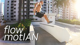 Flow motIAN - Parkour and Freerunning | Ian Sy