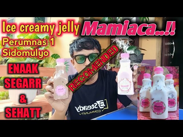 Ice creamy jelly MAMIACA | FRESH n SEGERR BGT gaesss!! Recomended class=