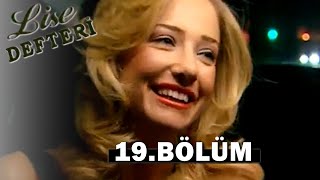 Lise Defteri 19 Bölüm - Full Bölüm