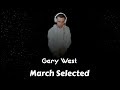 Gery west  march selected