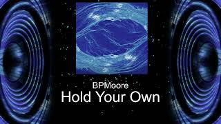 BPMoore - Hold Your Own