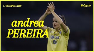 🅿️👸🏻 ¡ENTREVISTA A ANDREA PEREIRA, DESDE MÉXICO | Programa 223 l El Patio