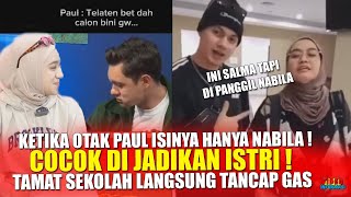 TAMAT SEKOLAH LANGSUNG DILAMAR! Ketika Isi Kepala Paul Hanya Nabila Taqiyyah - PANAL RESMI JADIAN