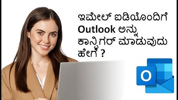 1 . Configure outlook with email id | Outlook | Kannada