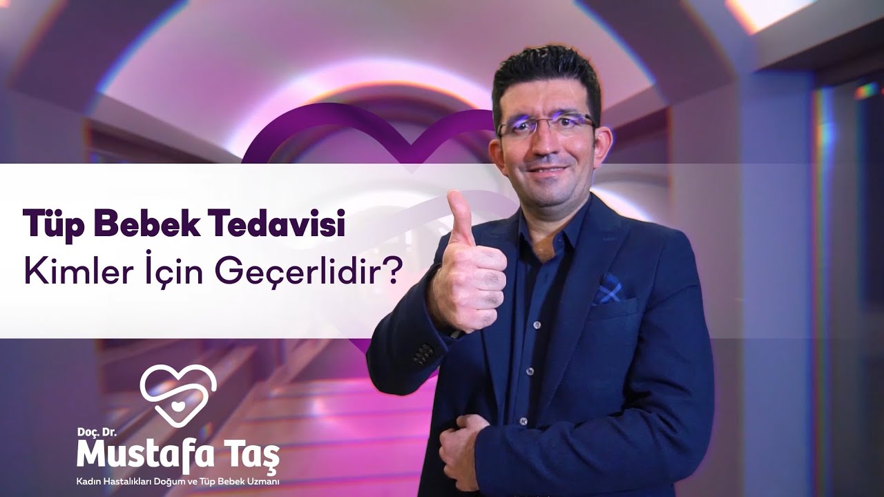 Tüp Bebek Tedavisi Kimler İçin Geçerlidir?