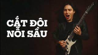 Cắt Đôi Nỗi Sầu - Metal Rock Version
