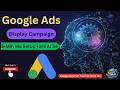 Google Ads Course 2026 | Google Display Campaign Setup for Beginners | Google Display Ads Tutorial