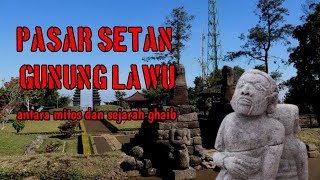 Misteri Pasar Setan Gunung Lawu Antara Mitos Dan Sejarah Ghaib