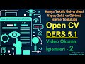 OpenCV Python Dersleri #8 (A-Z) - Video İşlemleri |Yapay Zekâ ve Görüntü İşleme Topluluğu