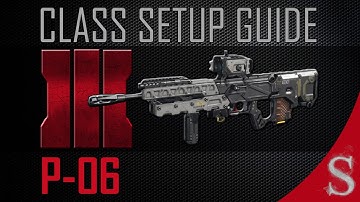 Black Ops 3 - P-06 Class Setup Guide & Perk/Attachment Advice.