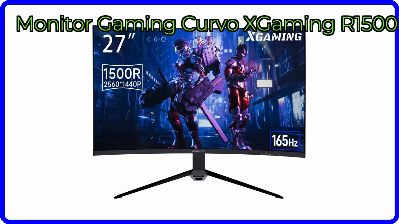 Monitor Gaming R1500 RESEÑA (2025) : Monitor Gaming Curvo XGaming R1500. DETALLES ESENCIALES ...