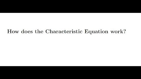 How does the Characteristic Equation Work? | Solving 2nd Order ODEs