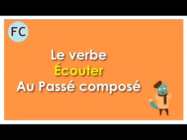 Le Verbe Écouter au Passé Composé - To listen Compound Tense - French  Conjugation - YouTube