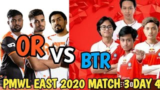 OR VS BTR | PMWL EAST 2020 MATCH 3 DAY 4 | UZANYT