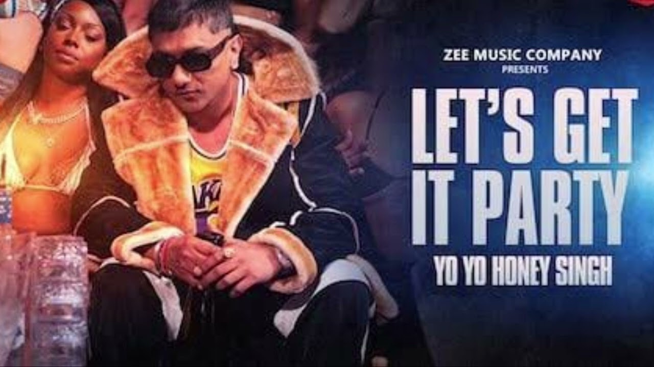 LET'S GET IT PARTY – Yo Yo Honey Singh | New Party Anthem 2025