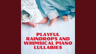 Serene Rainfall Serenade: Delicate Piano Harmony for Children's Naptime Bliss