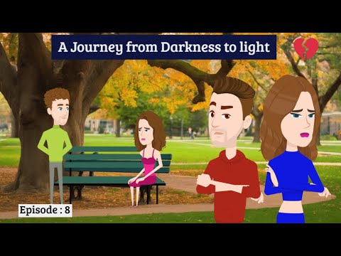 A Journey from Darkness to light part 8 | Heartbreaking Love Story ...