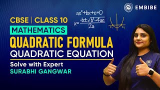 Solve Quadratic Equation with Quadratic Formula | Class 10 Mathematics | Surabhi Gangwar | Embibe