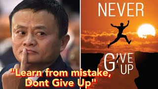 Don't Give Up | Learn from mistakes | Jack Ma | motivational speech