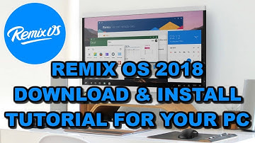 Remix OS 2018 - How to Download and Install on your PC
