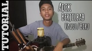 Kunci / Chord Gitar Adek Berjilbab Ungu / Biru Mudah !!!