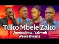 Tuko Mbele Zako Umeinuliwa Yahweh Wewe Bwana