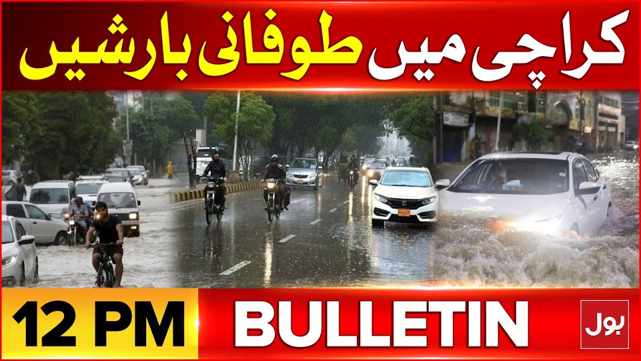 Massive Rain In Karachi | BOL News Bulletin At 12 PM | Weather Forecast ...