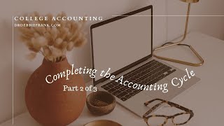 College Accounting CH5 Completing the Accounting Cycle Closing Entries