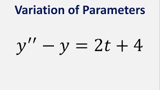 Differential Equation | Variation of Parameters | y'' - y = 2t + 4