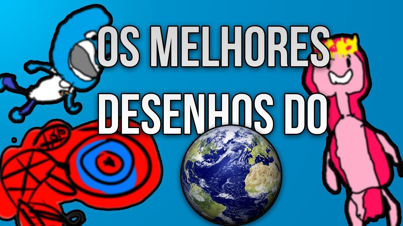 Os Melhores Desenhos Do Mundo - YouTube