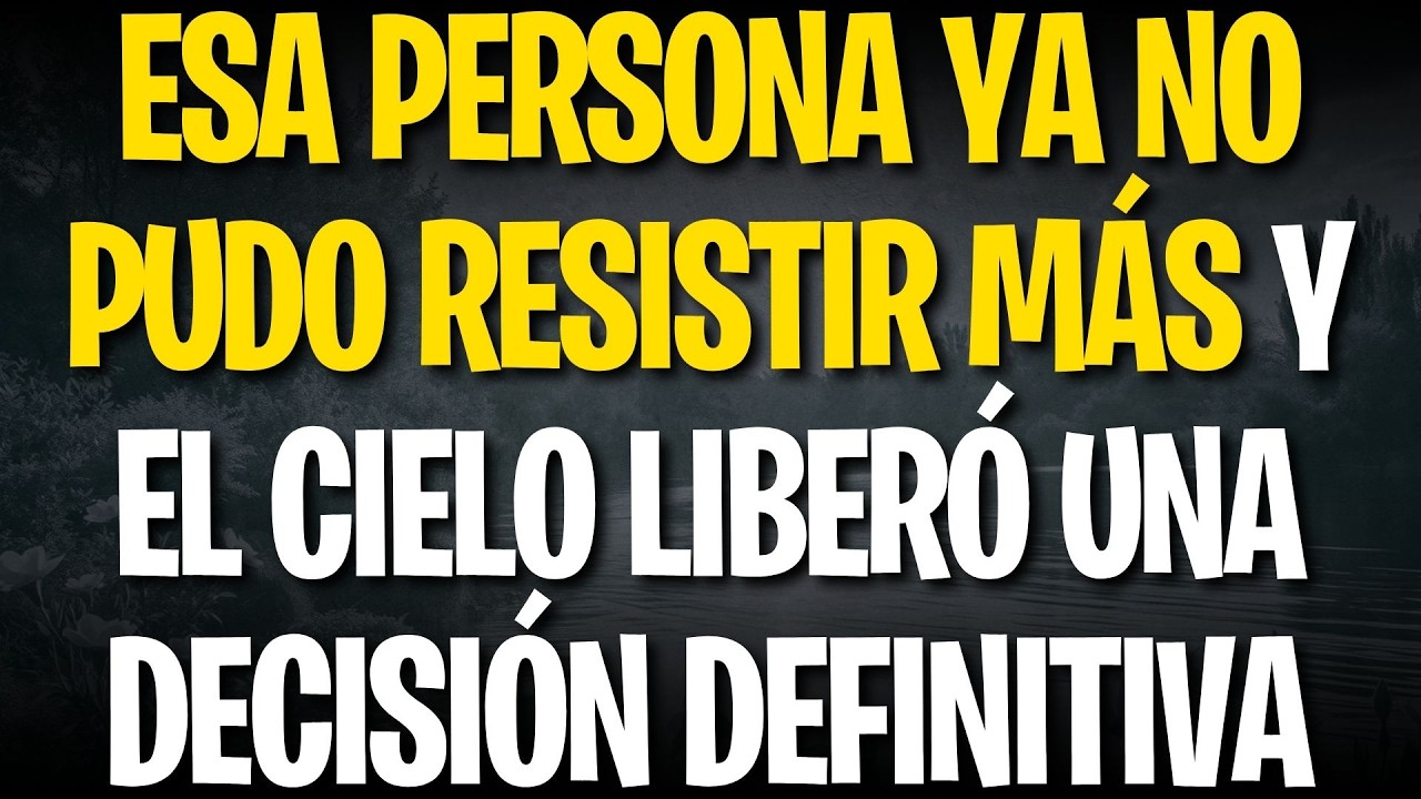 ESA PERSONA YA NO PUDO RESISTIR MÁS Y EL CIELO LIBERÓ UNA DECISIÓN DEFINITIVA